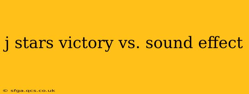 j stars victory vs. sound effect