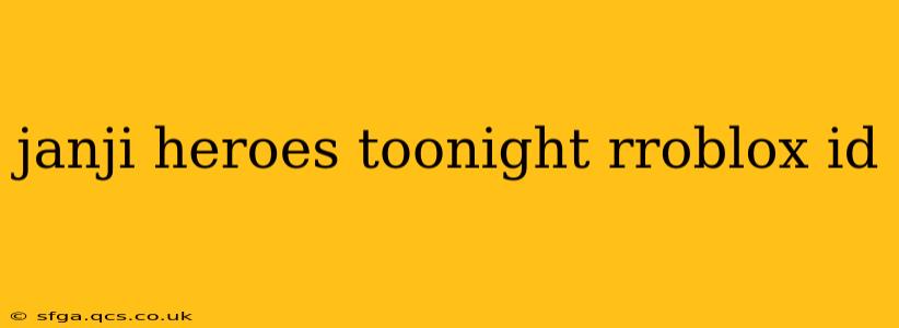 janji heroes toonight rroblox id