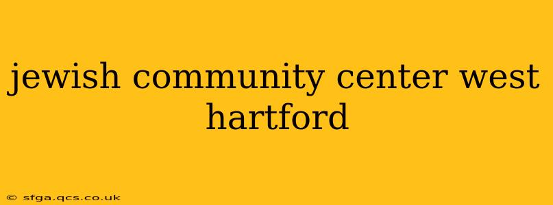 jewish community center west hartford