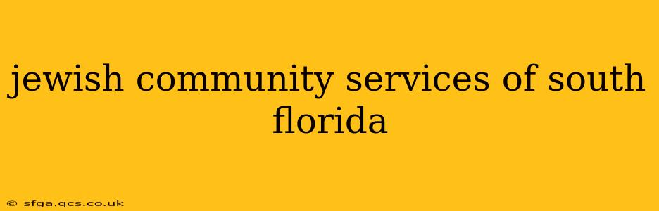 jewish community services of south florida