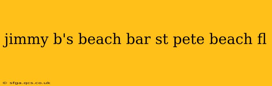 jimmy b's beach bar st pete beach fl