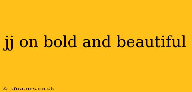 jj on bold and beautiful