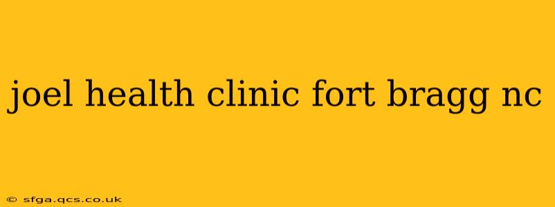joel health clinic fort bragg nc