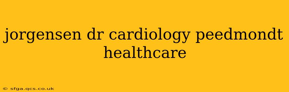 jorgensen dr cardiology peedmondt healthcare