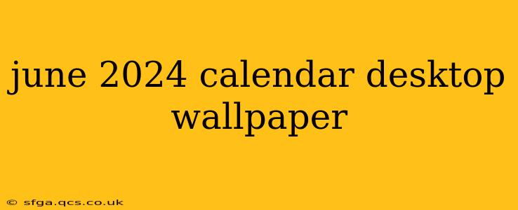 june 2024 calendar desktop wallpaper
