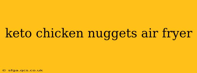 keto chicken nuggets air fryer