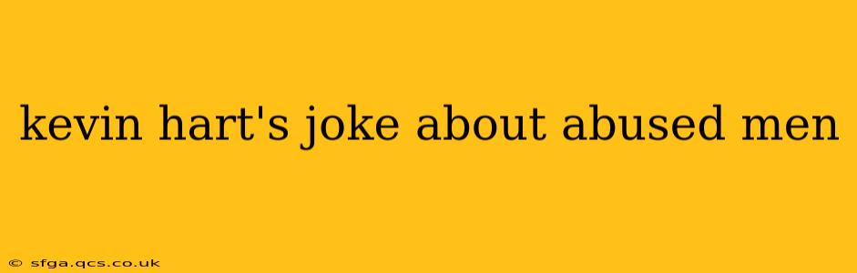kevin hart's joke about abused men