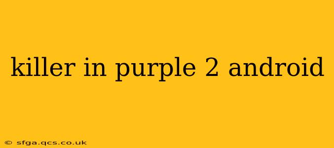 killer in purple 2 android