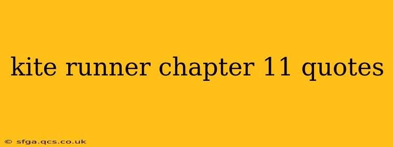 kite runner chapter 11 quotes