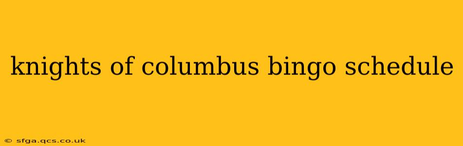 knights of columbus bingo schedule