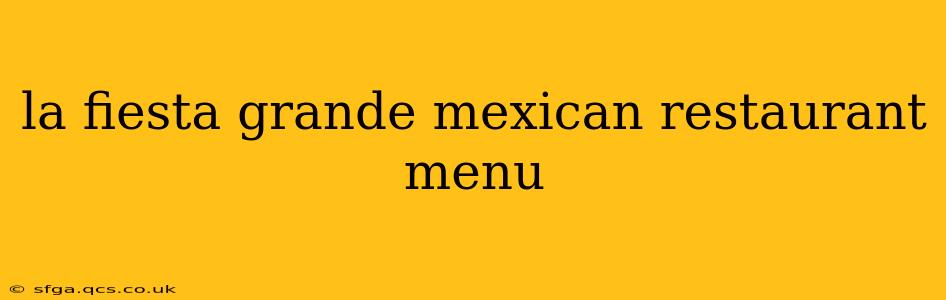 la fiesta grande mexican restaurant menu