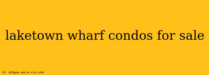 laketown wharf condos for sale