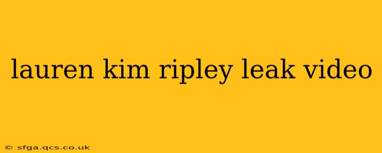 lauren kim ripley leak video