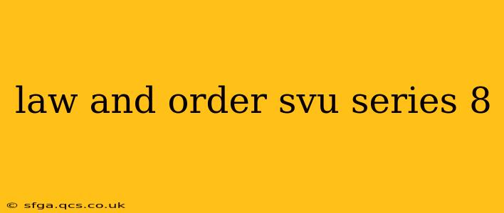 law and order svu series 8