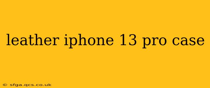 leather iphone 13 pro case