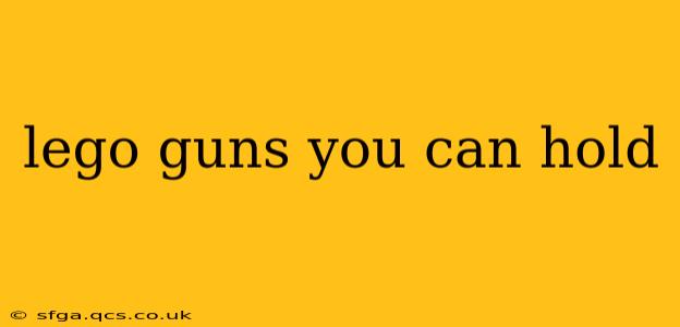 lego guns you can hold