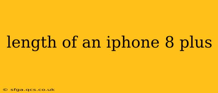 length of an iphone 8 plus