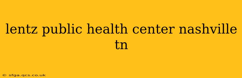 lentz public health center nashville tn