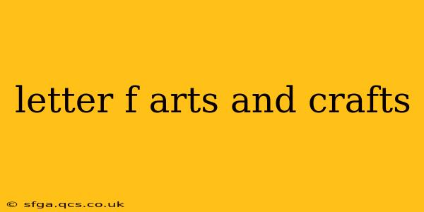 letter f arts and crafts