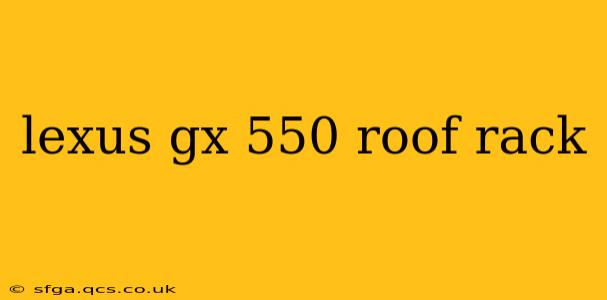 lexus gx 550 roof rack