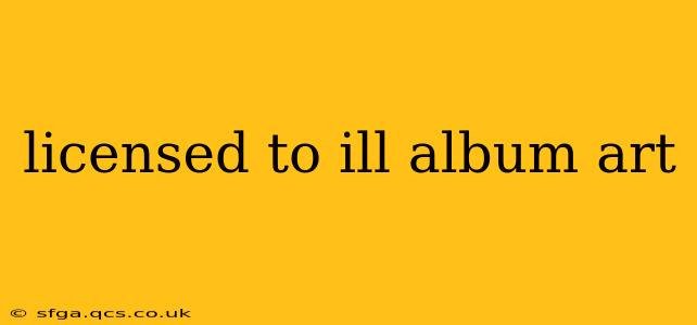licensed to ill album art
