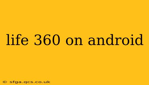 life 360 on android