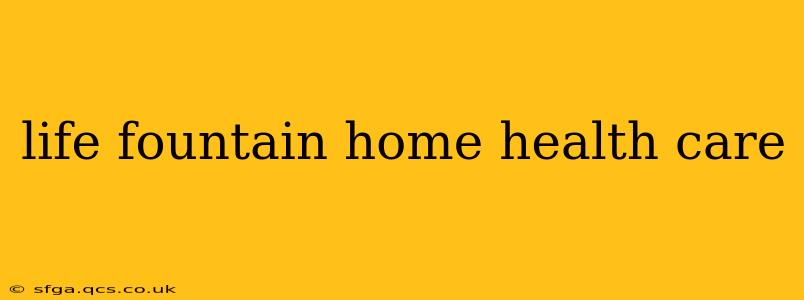 life fountain home health care