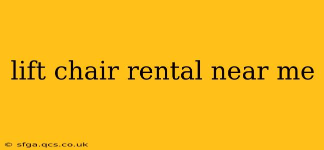 lift chair rental near me