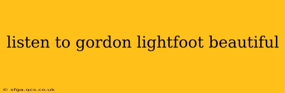 listen to gordon lightfoot beautiful