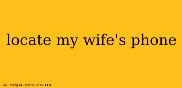locate my wife's phone