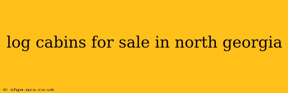 log cabins for sale in north georgia
