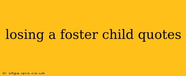 losing a foster child quotes