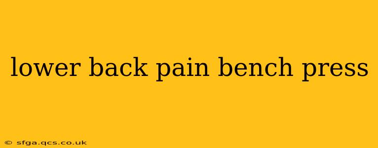 lower back pain bench press