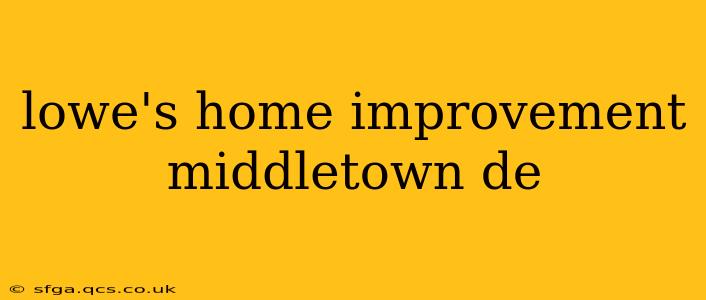 lowe's home improvement middletown de