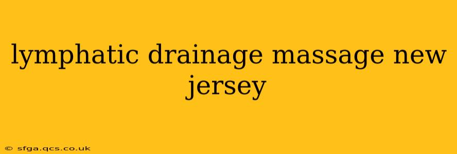 lymphatic drainage massage new jersey
