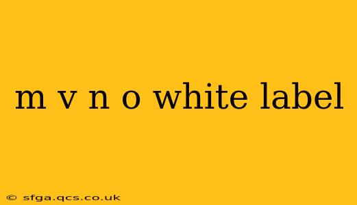 m v n o white label
