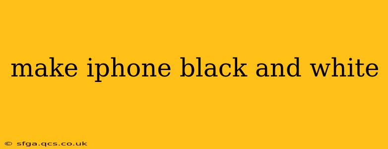 make iphone black and white