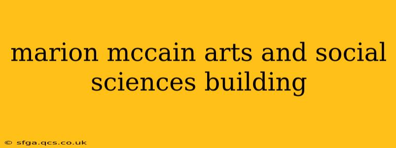 marion mccain arts and social sciences building