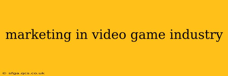 marketing in video game industry