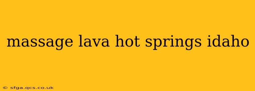 massage lava hot springs idaho