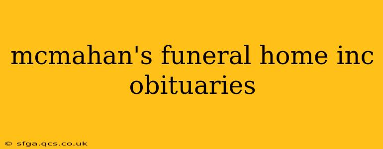 mcmahan's funeral home inc obituaries