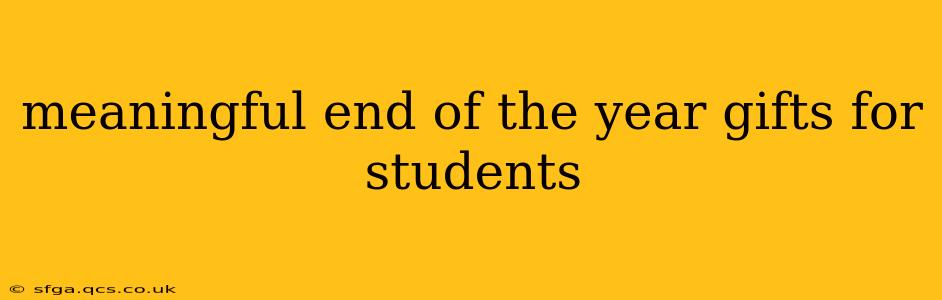 meaningful end of the year gifts for students