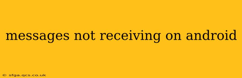 messages not receiving on android