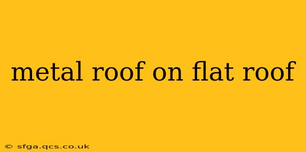 metal roof on flat roof