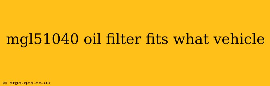 mgl51040 oil filter fits what vehicle