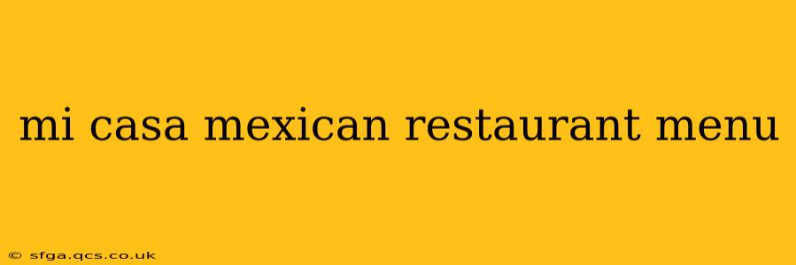 mi casa mexican restaurant menu