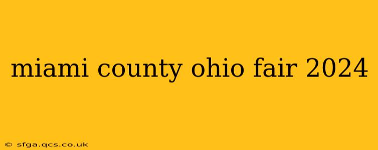 miami county ohio fair 2024