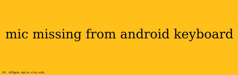 mic missing from android keyboard
