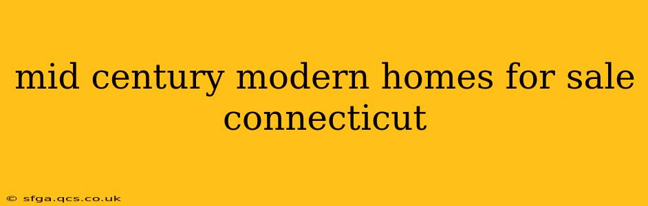 mid century modern homes for sale connecticut