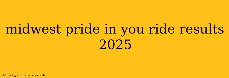 midwest pride in you ride results 2025